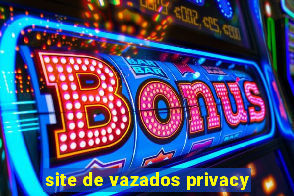 site de vazados privacy